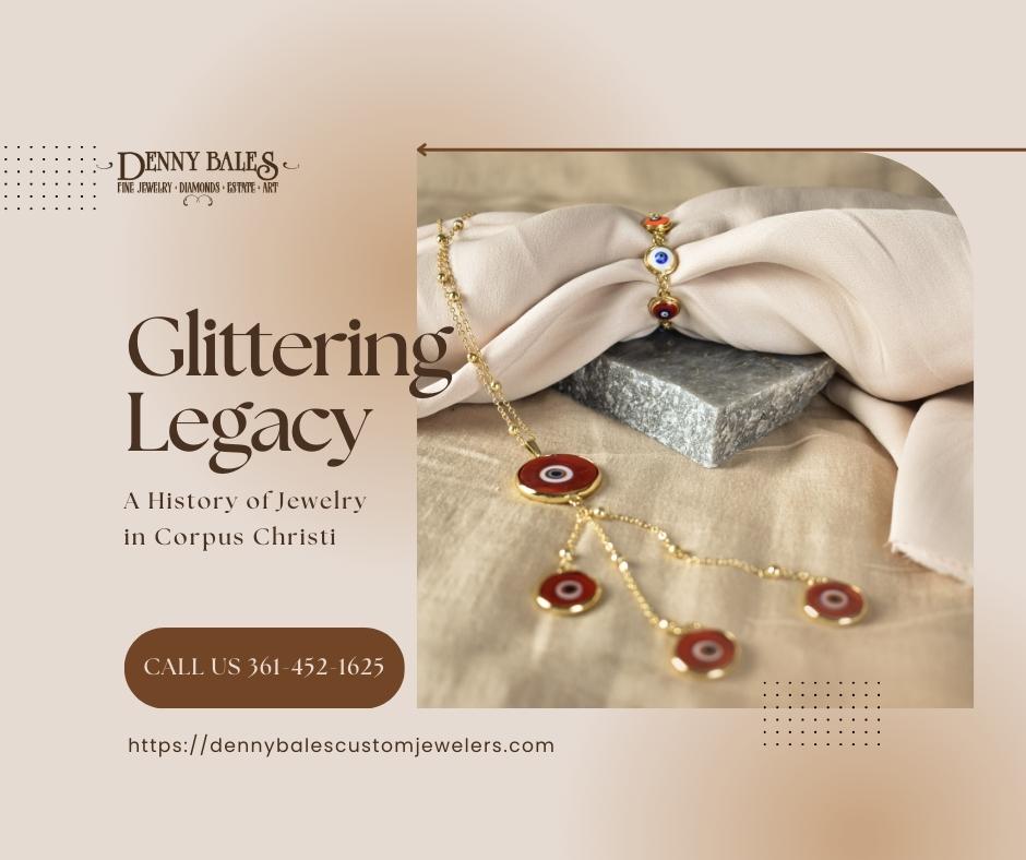 Glittering Legacy: A History of Jewelry in Corpus Christi