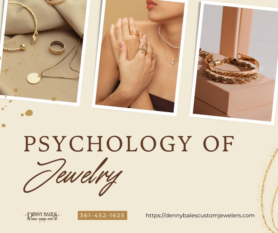 The Psychology of Jewelry: Unraveling the Emotional Connection